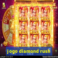 jogo diamond rush